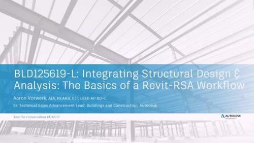 Integrating Structural Design and Analysis: The Basics of a Revit-Robot Structural Analysis Professional Workflow (2/2)